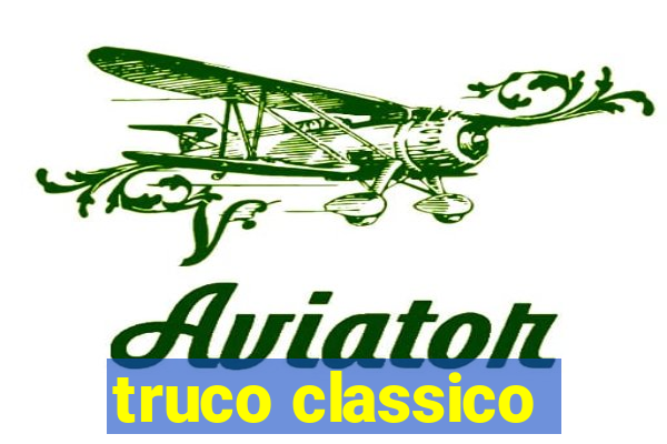 truco classico